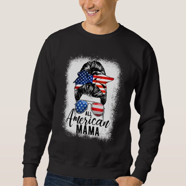 All American Mama Proud Mom Messy Bun Patriotic 4t Sweatshirt (Front)