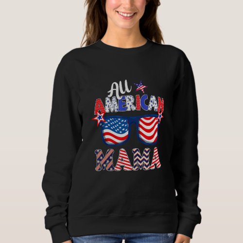 All American Mama Sunglasses Usa Flag  4th Of July Sweatshirt