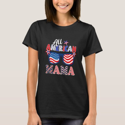 All American Mama Sunglasses Usa Flag  4th Of July T_Shirt