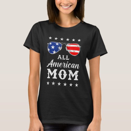 All American Mom 4th Of July 3 T_Shirt