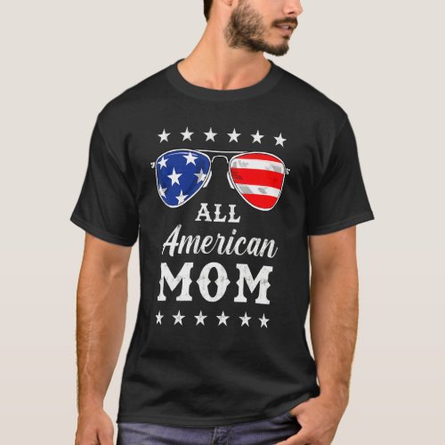All American Mom 4th Of July Memorial Day Mothers T_Shirt