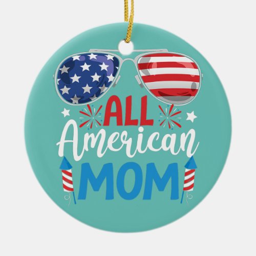 All American Mom 4th Of July Mommy Sunglasses USA Ceramic Ornament