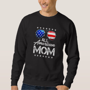 All American Mom 4th Of July  Mothers Day Women Mo Sweatshirt