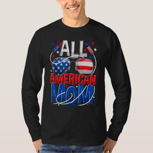 All American Mom 4th Of July  Mothers Day Women Mo T_Shirt