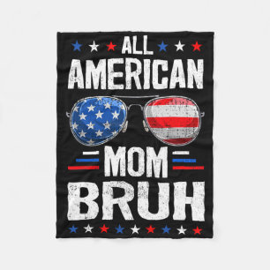 All American Mom Bruh 4th Of July Mother Mommy Pat Fleece Blanket