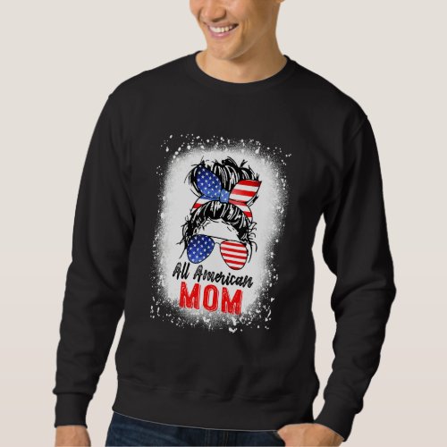 All American Mom Messy Bun 4th Of July Mom Life Us Sweatshirt