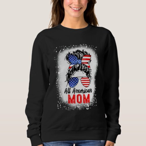 All American Mom Messy Bun 4th Of July Mom Life Us Sweatshirt