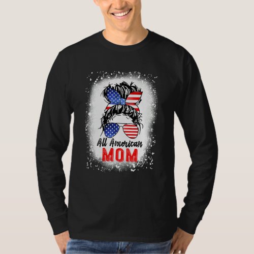 All American Mom Messy Bun 4th Of July Mom Life Us T_Shirt