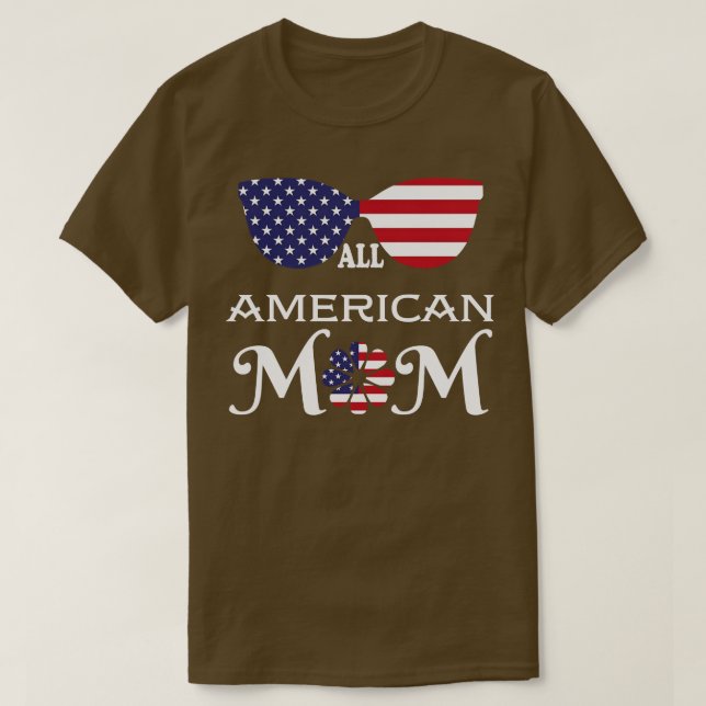 All american MOM US flag sunglasses for matching 4 T-Shirt (Design Front)