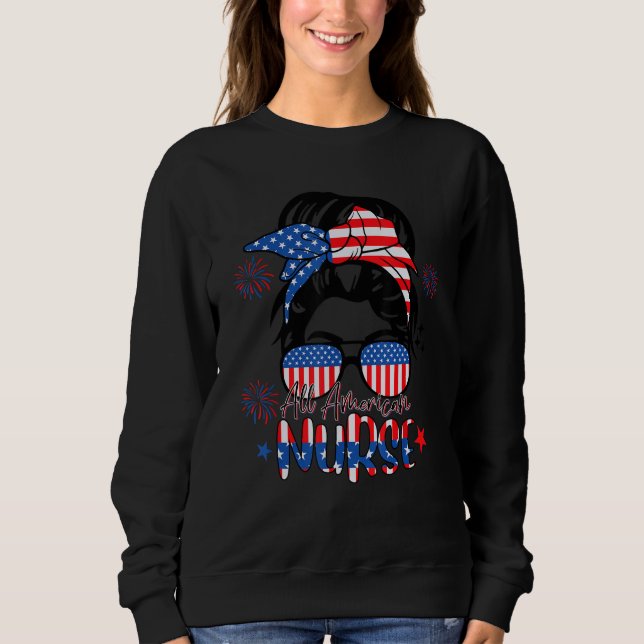 All American Nurse Women American Flag 4th of July Sweatshirt (Front)