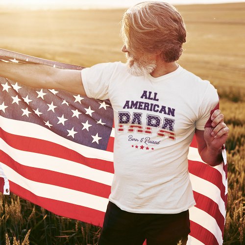 All American Papa Patriotic 4th of July T_Shirt