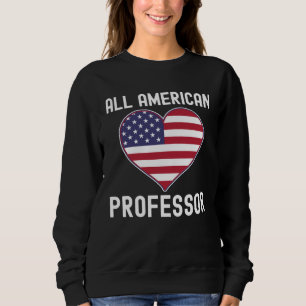 All American Professor  Patriotic Professor Americ Sweatshirt