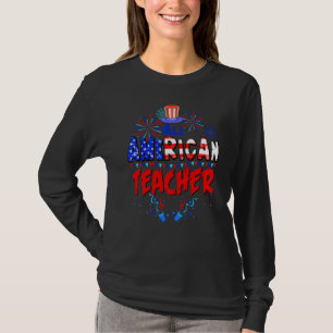 All American Teacher American Flag 4th of July USA T-Shirt