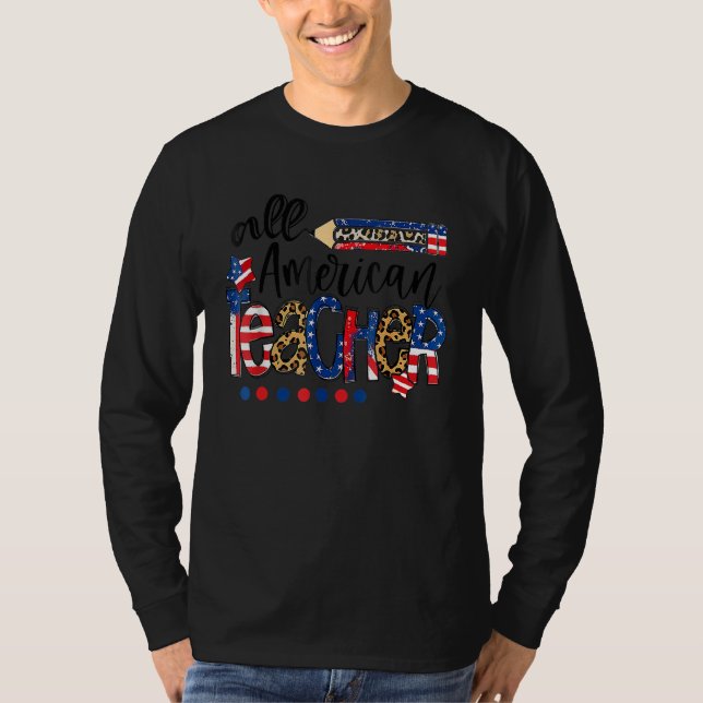 All American Teacher USA Flag 4th Of July Patrioti T-Shirt (Front)