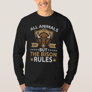 All Animals Are Cool But The Bison Rules Bull Buff T-Shirt