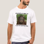 All Animals Are Equal, But, Some Are More Equal T-shirt at Zazzle