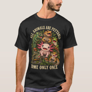 All Animals Are Pettable Some Only Once - Funny T-Shirt