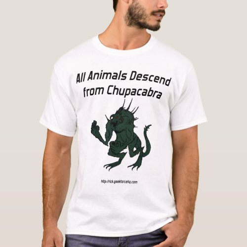 All Animals Descend From Chupacabra T_Shirt