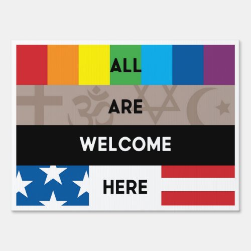 All Are Welcome Here Lawn Sign 18x24 plastic