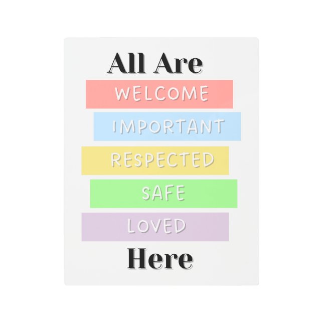 All Are Welcomed Here Positivity  Metal Print (Front)