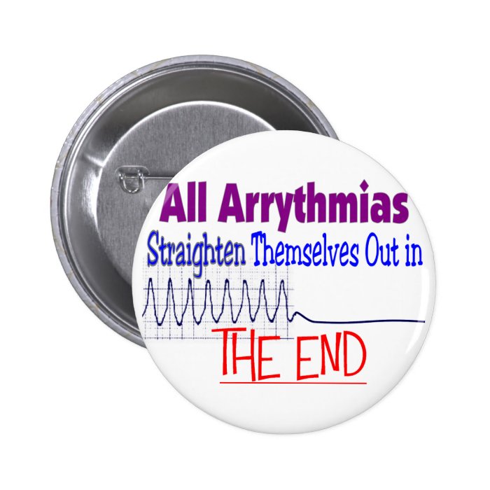 All arrhythmias straighten themselves out END Button