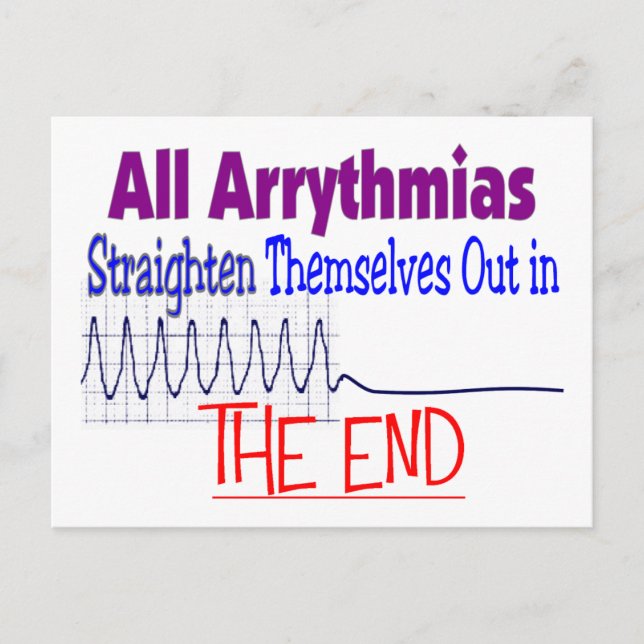 All arrhythmias straighten themselves out END Postcard (Front)