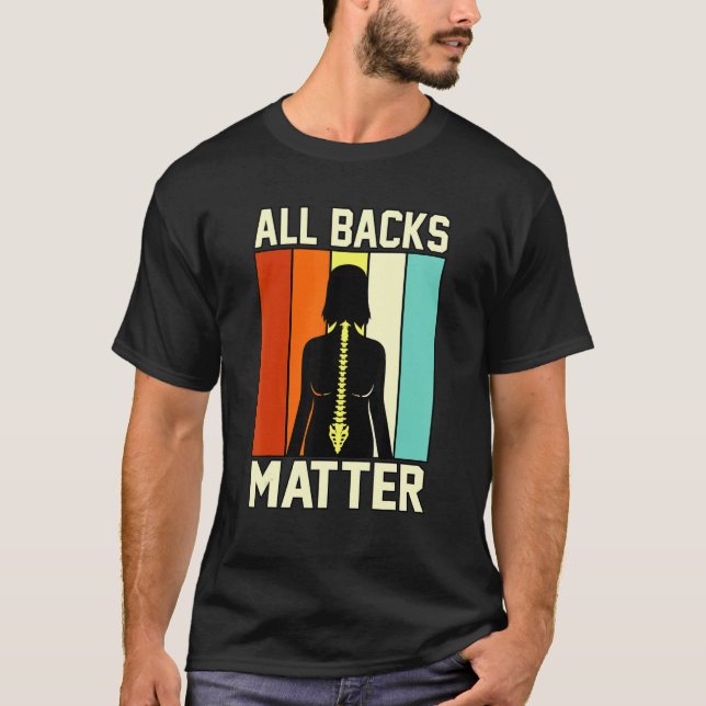 All Backs Matter Chiropractor Chiropractic Surgeon T-Shirt (Front)