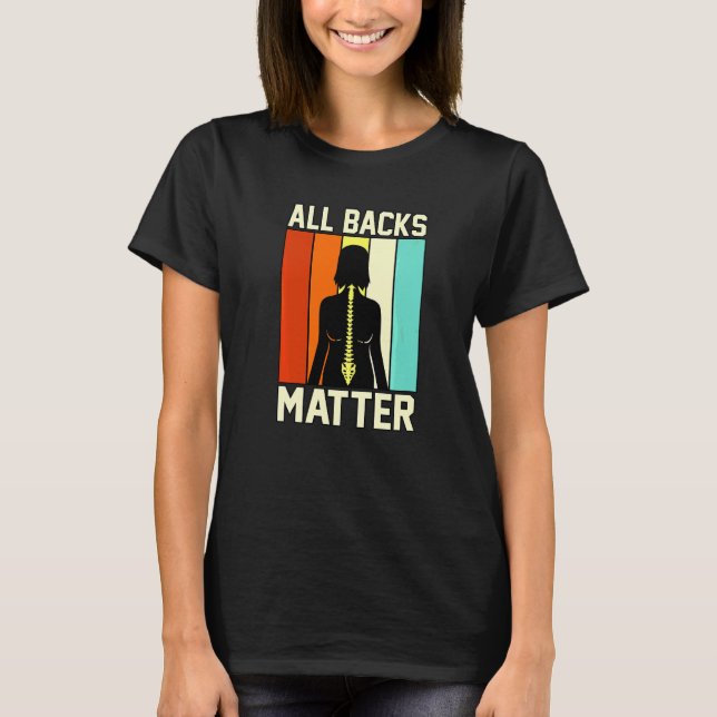 All Backs Matter Chiropractor Chiropractic Surgeon T-Shirt (Front)