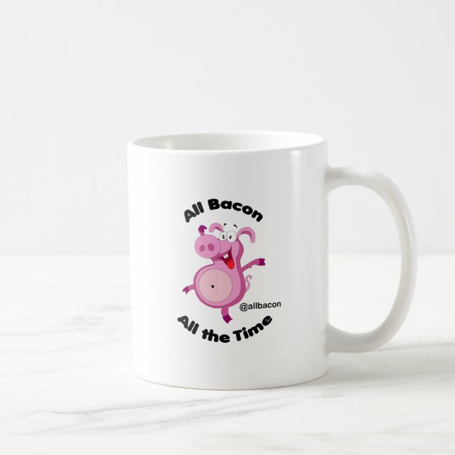 All Bacon All the TIme Coffee Mug (Right)