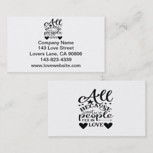 All Because Two People Fell In Love Business Card