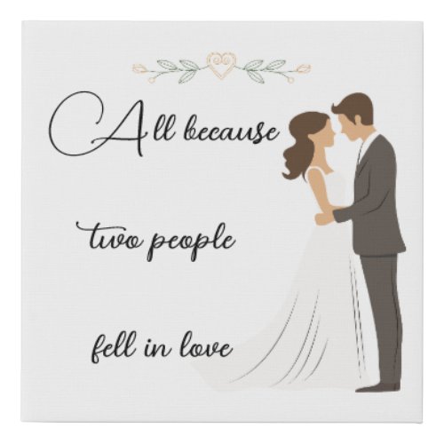 All Because two People Fell in Love Canvas