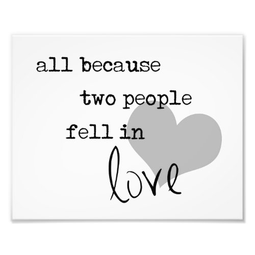 all because two people fell in love modern simple photo print