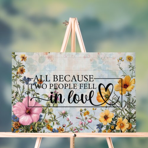 All Because Two People Fell In Love Quote Acrylic Sign