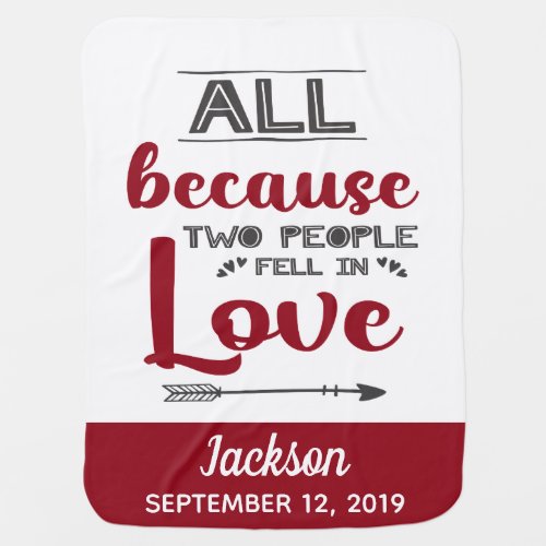 All because two people fell in love quote baby blanket