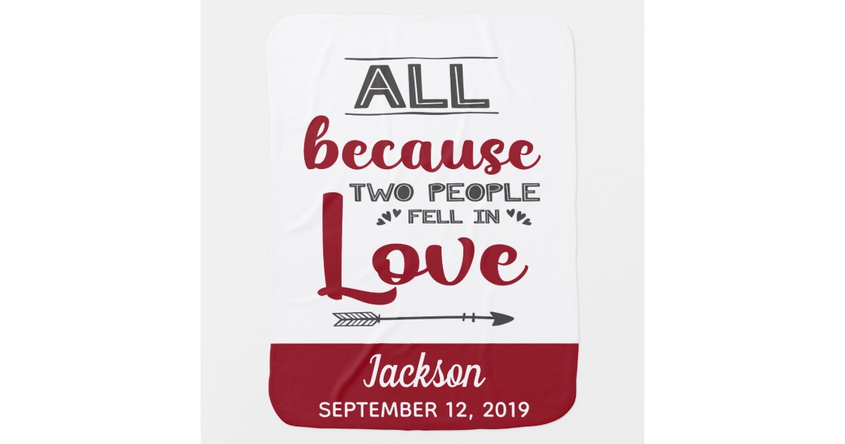 All Because Two People Fell In Love Quote Baby Blanket Zazzle Com