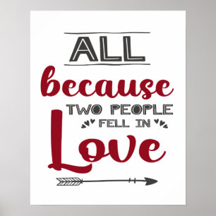 All because two people fell in love romantic poster