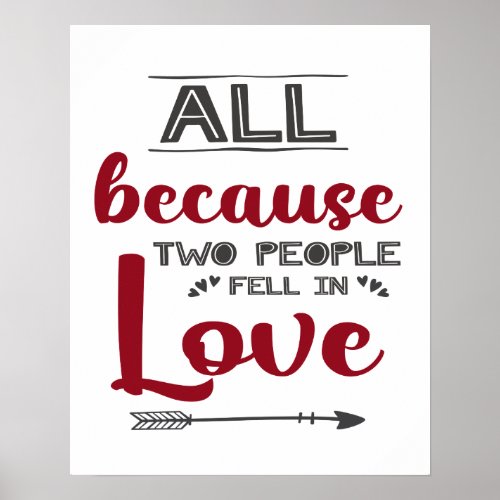 All because two people fell in love romantic poster