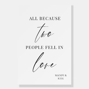 All Because Two People Fell in Love Wedding Sign 