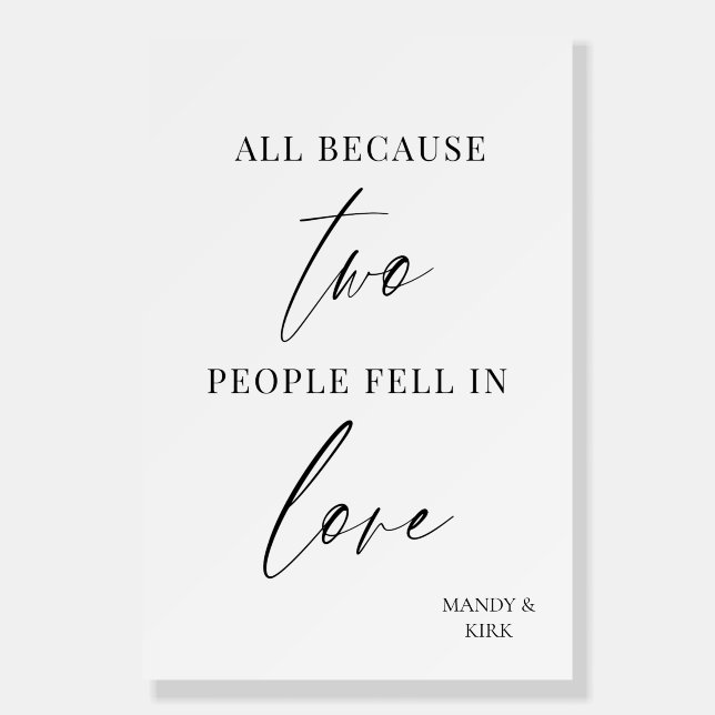 All Because Two People Fell in Love Wedding Sign  (Front)