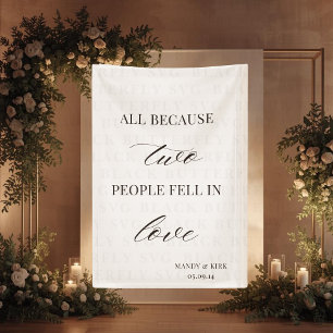 All Because Two People Fell in Love Wedding Sign 