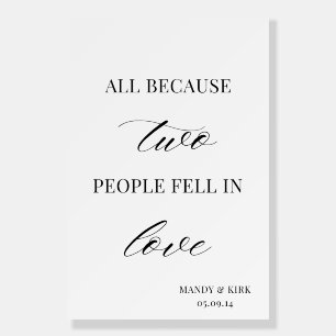 All Because Two People Fell in Love Wedding Sign 