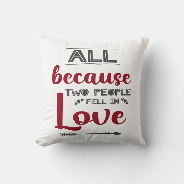 All because two people fell in love with picture throw pillow (Front)