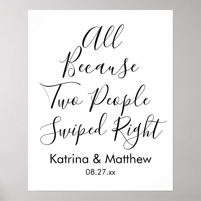 All Because Two People Swiped Right Funny wedding Poster (Front)