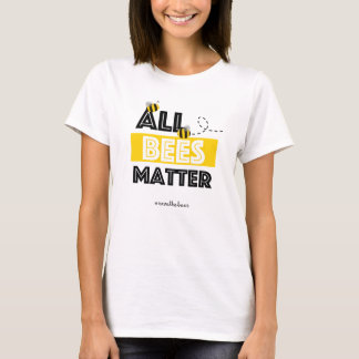 All Bees Matter - Hashtag Save The Bees T-Shirt