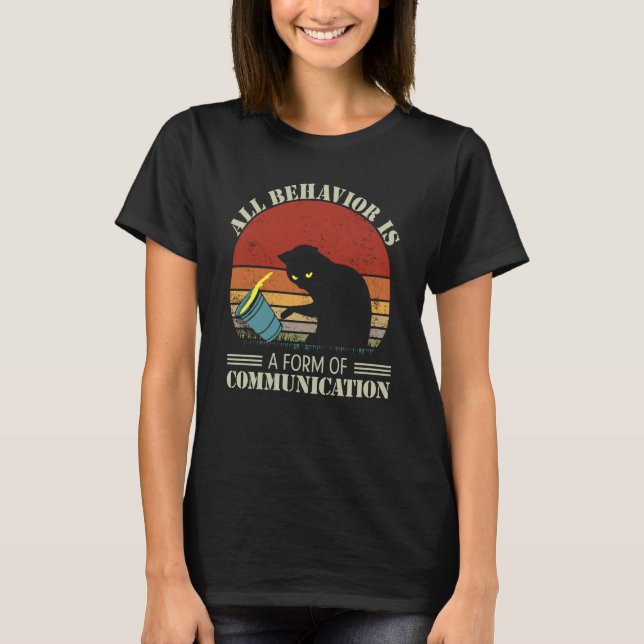 All Behavior is A Form of Communication Black Cat T-Shirt (Front)