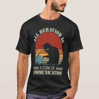 All Behavior is A Form of Communication Black Cat T-Shirt