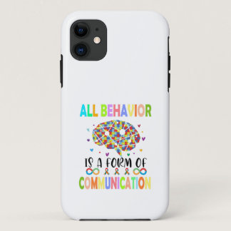 All Behavior Is A Form Of Communication iPhone 11 Case