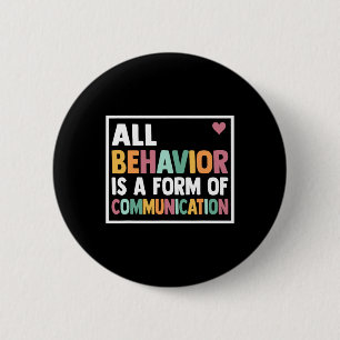 All Behavior Is A Form Of Communication Sped Teach Button