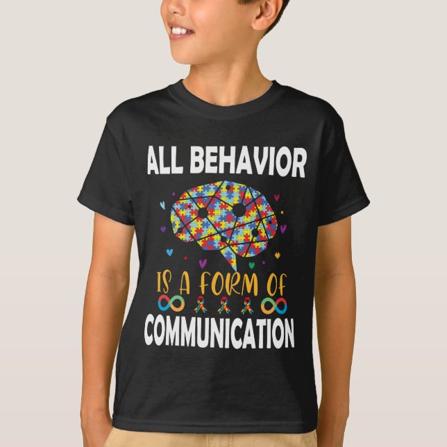 All Behavior Is A Form Of Communication T-Shirt (Front)