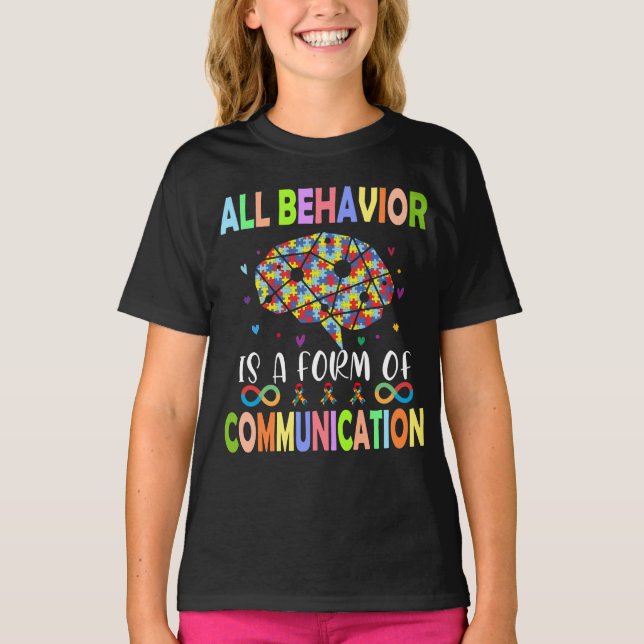 All Behavior Is A Form Of Communication T-Shirt (Front)